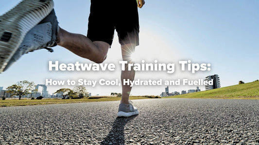 Heatwave Training Tips: How to Stay Cool, Hydrated and Fuelled